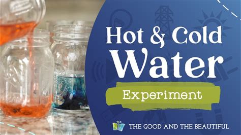Hot And Cold Water Experiment Energy The Good And The Beautiful