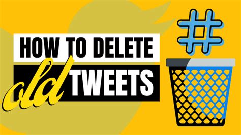 Easy And Fast Ways To Delete Old Tweets January