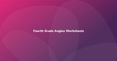 Fourth Grade Angles Worksheets Have Fun Teaching