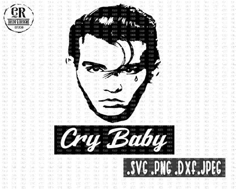 Cry Baby Svg Johnny Depp Svg Movie Quote Svg Rockabilly Etsy