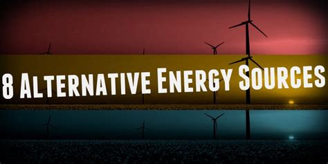 8 Unbelievable New Ways Of Generating Electricity Alternative Power