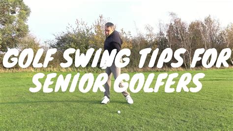 Golf Swing Tips For Senior Golfers Youtube