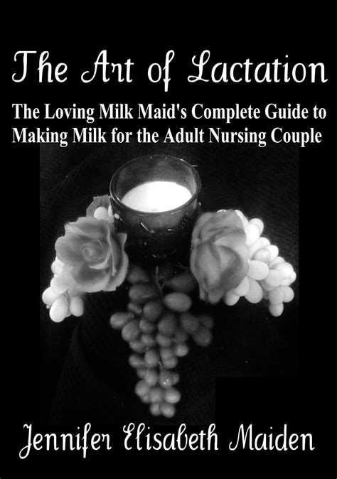 Garden Of Delights The Art Of Lactation Part I Lessons In Lactation Chapters 1 8