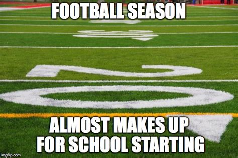 Football Season School Year Imgflip