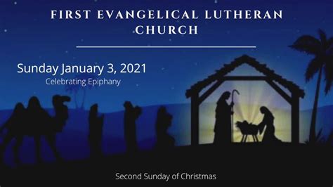 First Evangelical Lutheran Church Sunday January 3 2021 Sunday