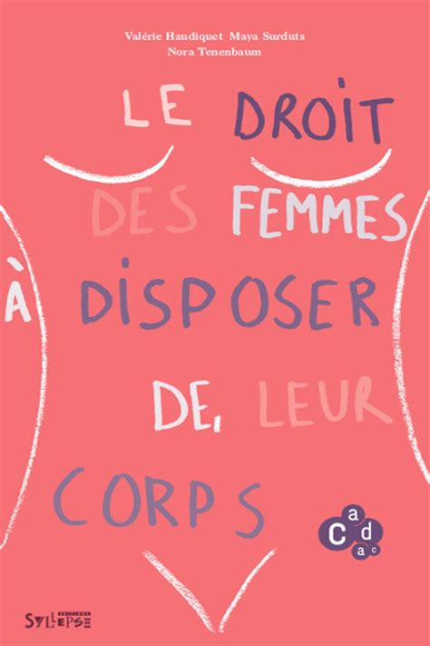 Le Droit Des Femmes à Disposer De Leur Corps Editions Syllepse