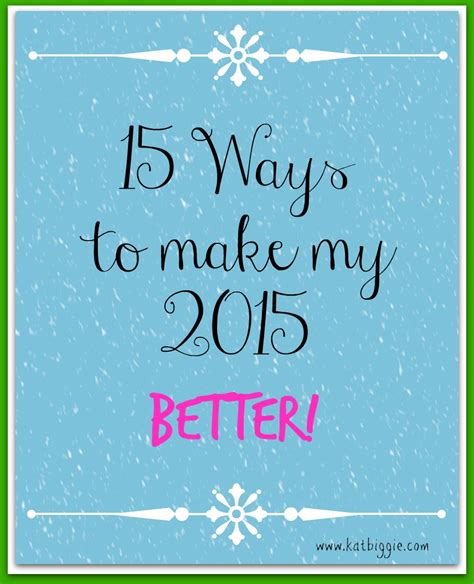15 Ways To Make My 2015 Better No Holding Back