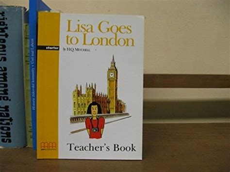 Lisa Goes To London Teachers Book Mitchell H Q 9789607955623