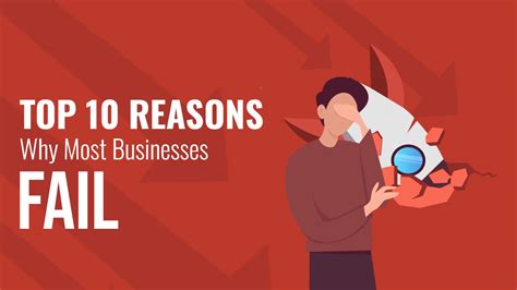 Top 10 Reasons Why Most Businesses Fail And Why Yours Shouldnt