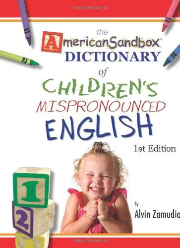 The American Sandbox Dictionary Of Childrens Mispronounced English