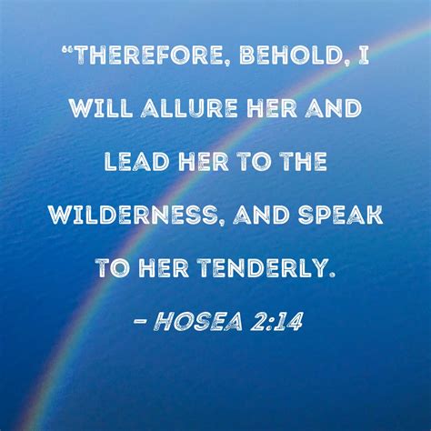 Hosea 214 Therefore Behold I Will Allure Her And Lead Her To The