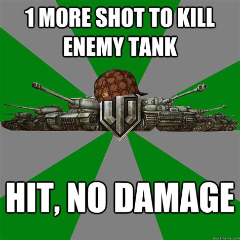 Scumbag World Of Tanks Memes Quickmeme