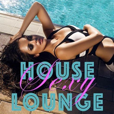 deep house music sexy house lounge deep house music mp3 buy full tracklist