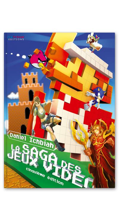 La Saga Des Jeux Vidéo Pixn Love Editions