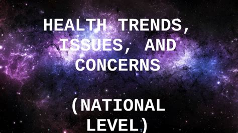 Health Trends Issues And Concerns National Level By On Prezi