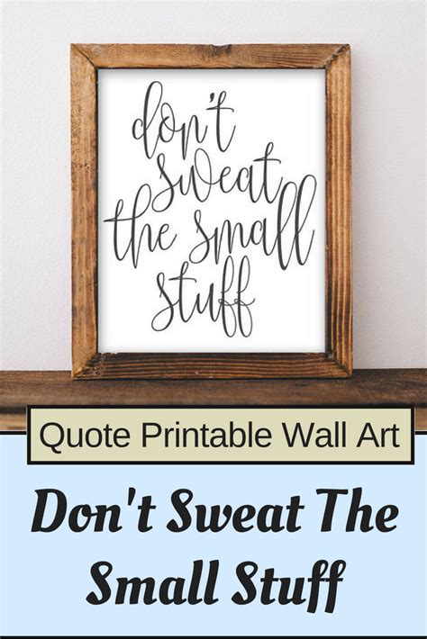 'something wonderful begins to happen with the simple realization that life, like an automobile, is driven from the inside out, not the other way around. Quote Printable Wall Art, Don't sweat the small stuff ...