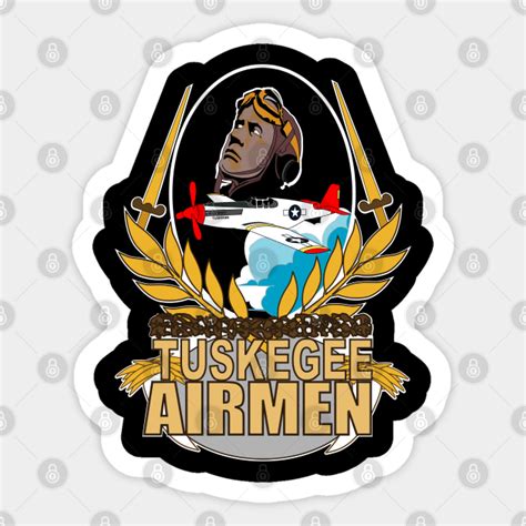 Tuskegee Airmen Tuskegee Airmen Sticker Teepublic