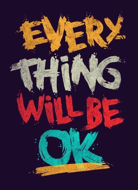 Everything Will Be Ok Quotes Photo 38435388 Fanpop