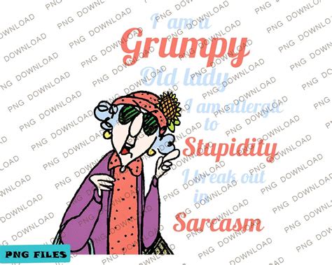 I Am A Grumpy Old Lady I Am Allergic To Stupidity I Break Out Etsy