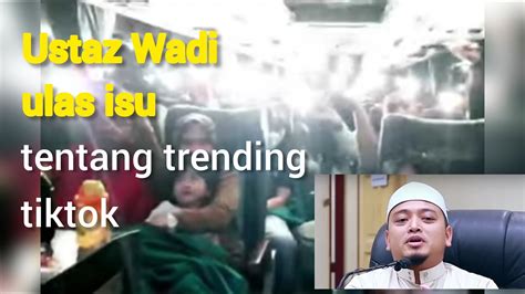Ustaz Wadi Anuar Trending Tiktok Youtube