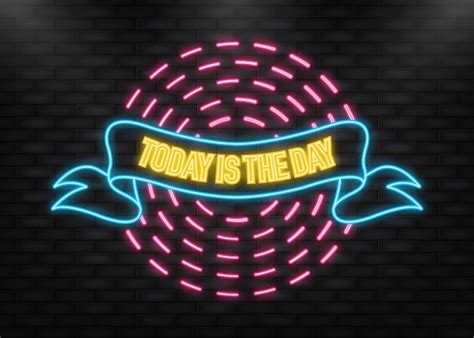 Premium Vector Neon Icon Vintage Today Is The Day Ribbon Great Design
