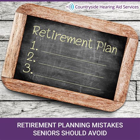 Retirement Planning Mistakes Seniors Should Avoid Countryside Hearing