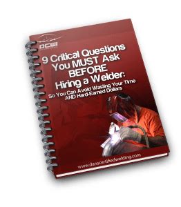 Critical Questions You Must Ask Before Hiring A Welder Cover Spiral Dans Certified Welding