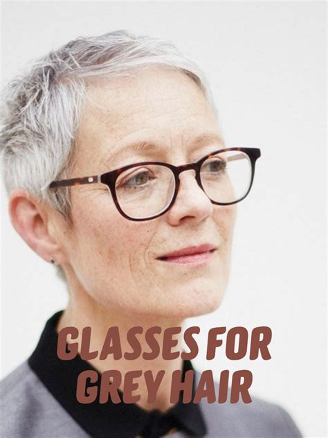 Glasses For Grey Hair 40 Styles Grey Hair And Glasses Grey Hair Styles For Women Glasses