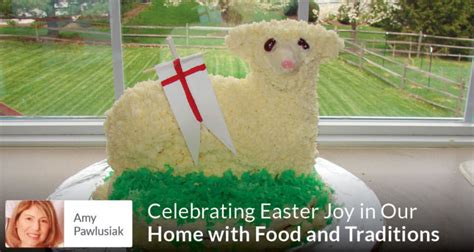 Celebrating Easter Joy In Our Home With Food And Traditions