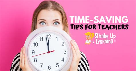10 Time Saving Tips And Tools For Teachers Shake Up Learning
