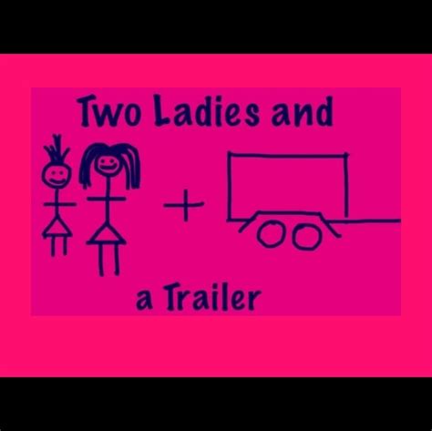 Two Ladies And A Trailer