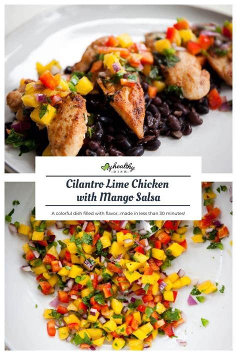 Combine all ingredients for the mango salsa and then mix well so that the flavors are evenly distributed. Cilantro Lime Chicken with Mango Salsa | Recipe in 2020 ...