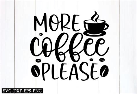 More Coffee Please Svg Graphic By Metalwallart · Creative Fabrica