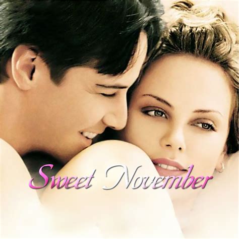 Sweet November Sweet November Good Movies I Movie