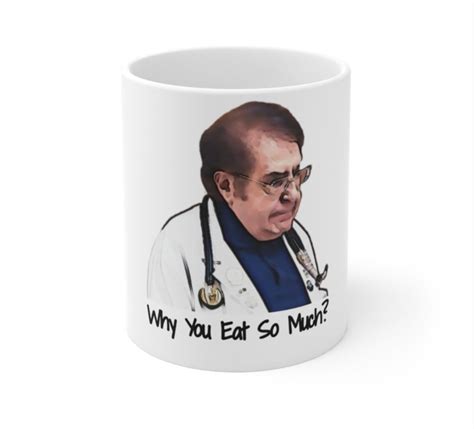 Dr Now Why You Eat So Much 11oz Mug Etsy UK