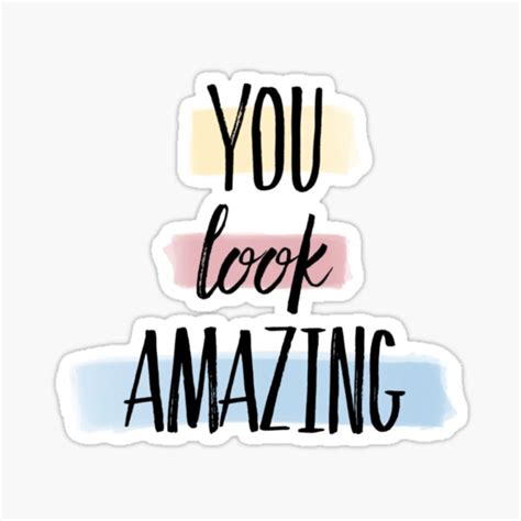 You Look Amazing Sticker For Sale By Katherinewinner Redbubble