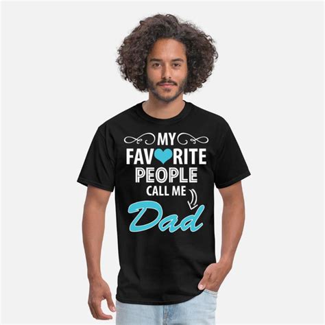 My Favorite People Call Me Dad Mens T Shirt Spreadshirt
