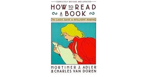 How To Read A Book The Classic Guide To Intelligent Reading By