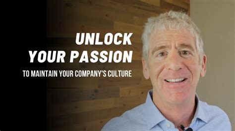Unlock Your Passion to Maintain Your Company's Culture - YouTube