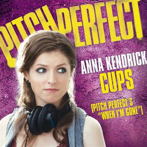 Cups Pitch Perfects When Im Gone Anna Kendrick Télécharger Et