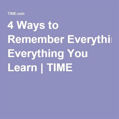 4 Strategies For Remembering Everything You Learn How To Memorize