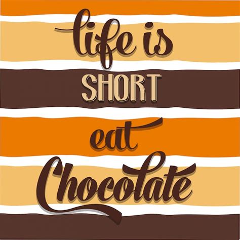 Premium Vector Life Is Short Eat Chocolate