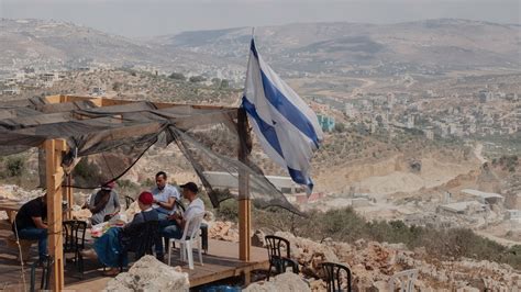 Illegal Settlement Creates Test For Israels New Government The New
