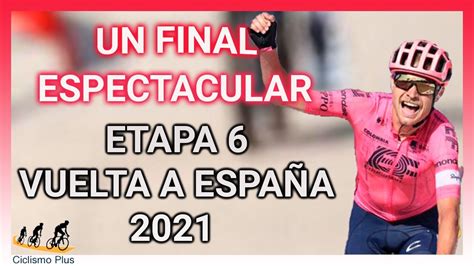 Resumen Etapa 6 Vuelta A EspaÑa 2021 🇪🇸 Youtube