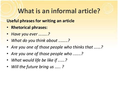 Articles are words that define a noun as specific or unspecific. How to write an informal article