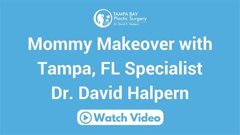 Mommy Makeover With Tampa Fl Specialist Dr David Halpern Youtube