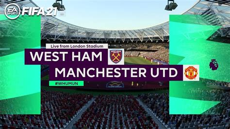 《fifa 21》west Ham 0 Vs 1 Manchester Utd Epl Youtube