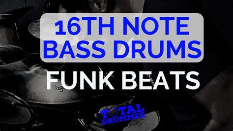 16th Note Bass Drum Funk Beats Total Drummer Online Drum Lessons