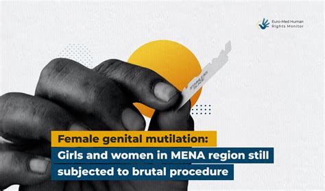 Female Genital Mutilation Girls And Women In Mena Region Still