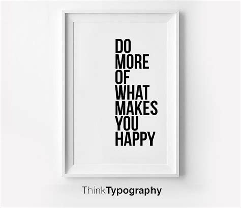 Do More Of What Makes You Happy Inspirational Poster Typography Art